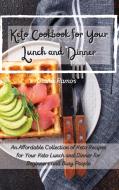 KETO COOKBOK FOR YOUR LUNCH AND DINNER : di DIANA RAMOS edito da LIGHTNING SOURCE UK LTD