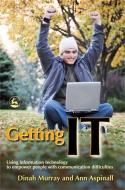 Getting It: Using Information Technology to Empower People with Communication Difficulties di Dinah Murray, Ann Aspinall edito da PAPERBACKSHOP UK IMPORT