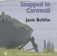 Snapped in Cornwall di Janie Bolitho edito da Soundings