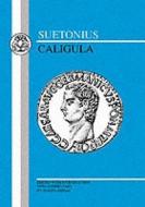 Suetonius: Caligula di Suetonius edito da Bloomsbury Publishing PLC