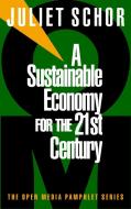 A Sustainable Economy For The 21st Century di Juliet B. Schor edito da Seven Stories Press,U.S.