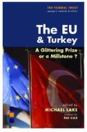 The EU & Turkey: A Glittering Prize or a Millstone? di Michael Lake edito da PAPERBACKSHOP UK IMPORT