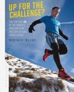 Up for the Challenge? di Dominic Bliss edito da Ryland, Peters & Small Ltd