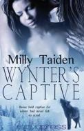 Wynter\'s Captive di Milly Taiden edito da Etopia Press