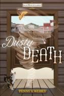 Dusty Death: A Kalico Cat Detective Agency Mystery di Penny S. Weibly edito da COZY CAT PR