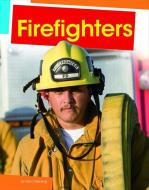 Firefighters di Mary Meinking edito da PEBBLE BOOKS