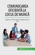 Comunicarea eficient¿ la locul de munc¿ di Virginie De Lutis edito da 50Minutes.com (RO)