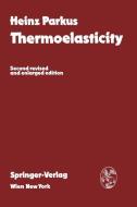 Thermoelasticity di Heinz Parkus edito da Springer Vienna