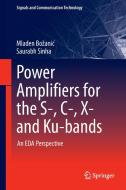 Power Amplifiers for the S-, C-, X- and Ku-bands di Mladen Bozanic, Saurabh Sinha edito da Springer International Publishing