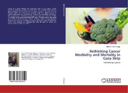 Rethinking Cancer Morbidity and Mortality in Gaza Strip di Mohammad El Najjar edito da LAP Lambert Academic Publishing