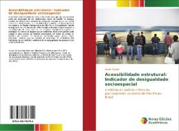 Acessibilidade estrutural: Indicador de desigualdade socioespacial di Lucas Alonso edito da Novas Edições Acadêmicas