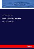 Essays Critical and Historical di John Henry Newman edito da hansebooks