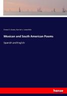 Mexican and South American Poems di Ernest S. Green, Harriet v. Lowenfels edito da hansebooks