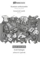 BABADADA black-and-white, Euskara artikuluekin - bosanski jezik, irudi hiztegia - slikovni rjecnik di Babadada Gmbh edito da Babadada