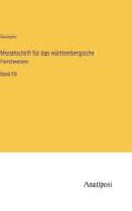Monatschrift für das württembergische Forstwesen di Anonym edito da Anatiposi Verlag