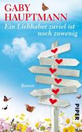 Ein Liebhaber zuviel ist noch zuwenig di Gaby Hauptmann edito da Piper Verlag GmbH