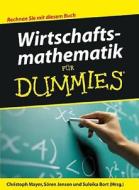 Wirtschaftsmathematik Fur Dummies di Christoph Mayer, Soren Jensen, Suleika Bort edito da Wiley-vch Verlag Gmbh