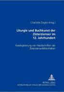 Liturgie und Buchkunst der Zisterzienser im 12. Jahrhundert edito da Lang, Peter GmbH