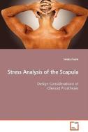 Stress Analysis of the Scapula di Sanjay Gupta edito da VDM Verlag