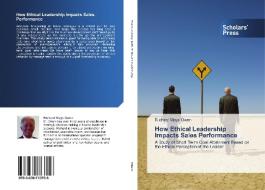 How Ethical Leadership Impacts Sales Performance di Richard Mays Owen edito da SPS