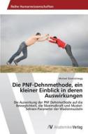 Die PNF-Dehnmethode, ein kleiner Einblick in deren Auswirkungen di Michael Glantschnegg edito da AV Akademikerverlag