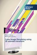 Color Image Denoising using 3D wavelet transform di Rabab Farhan edito da SPS
