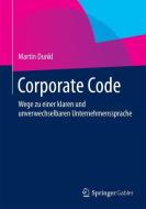 Corporate Code di Martin Dunkl edito da Gabler, Betriebswirt.-Vlg
