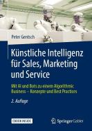 Künstliche Intelligenz für Sales, Marketing und Service di Peter Gentsch edito da Springer-Verlag GmbH