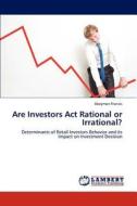 Are Investors Act Rational or Irrational? di Abeymon Francis edito da LAP Lambert Academic Publishing