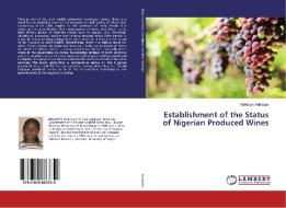 Establishment of the Status of Nigerian Produced Wines di Adedoyin Adedapo edito da LAP LAMBERT Academic Publishing