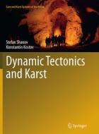 Dynamic Tectonics And Karst di Stefan Shanov, Konstantin Kostov edito da Springer-verlag Berlin And Heidelberg Gmbh & Co. Kg