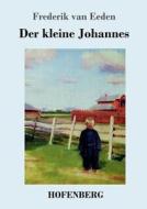 Der kleine Johannes di Frederik Van Eeden edito da Hofenberg