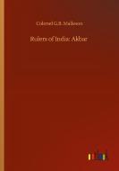 Rulers of India: Akbar di Colonel G. B. Malleson edito da Outlook Verlag