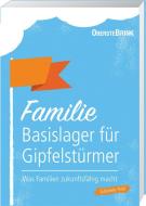 Familie: Basislager für Gipfelstürmer di Gabriele Pohl edito da Oberstebrink