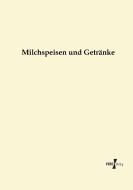 Milchspeisen und Getränke di Anonymus edito da Vero Verlag