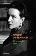 El Segundo Sexo = The Second Sex di Simone De Beauvoir edito da DEBOLSILLO