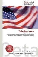 Zebulon York di Lambert M. Surhone, Miriam T. Timpledon, Susan F. Marseken edito da Betascript Publishing