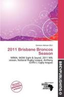 2011 Brisbane Broncos Season edito da Brev Publishing