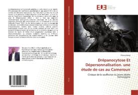 Drépanocytose Et Dépersonnalisation. une étude de cas au Cameroun di Thierry Dong edito da Editions universitaires europeennes EUE
