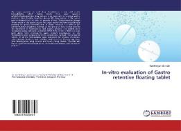 In-vitro evaluation of Gastro retentive floating tablet di Karthikeyan Elumalai edito da LAP Lambert Academic Publishing