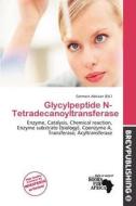 Glycylpeptide N-tetradecanoyltransferase edito da Brev Publishing