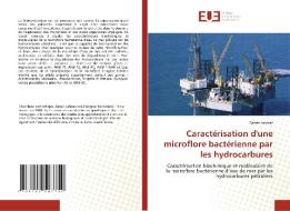 Caractérisation d'une microflore bactérienne par les hydrocarbures di Samar Lahmar edito da Éditions universitaires européennes
