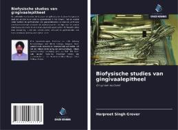 Biofysische studies van gingivaalepitheel di Harpreet Singh Grover edito da Uitgeverij Onze Kennis