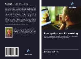 Percepties van E-Learning di Douglas Colbeck edito da Uitgeverij Onze Kennis