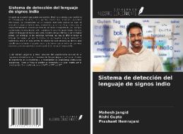 Sistema de detección del lenguaje de signos indio di Mahesh Jangid, Rishi Gupta, Prashant Hemrajani edito da Ediciones Nuestro Conocimiento