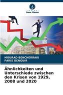 Ähnlichkeiten und Unterschiede zwischen den Krisen von 1929, 2008 und 2020 di Mourad Bencherraki, Faris Denguir edito da Verlag Unser Wissen