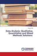 Data Analysis: Qualitative, Quantitative and Mixed Methods Solutions di Daniel Chile edito da LAP LAMBERT Academic Publishing