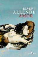 Amor : amor y deseo según Isabel Allende : sus mejores páginas di Isabel Allende edito da Plaza & Janés