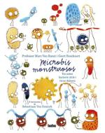 Microbis monstruosos : tot sobre bacteris útils i virus dolents di Geert Bouckaert, Marc van Ranst edito da Takatuka 