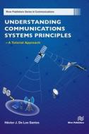 Understanding Communications Systems Principles--A Tutorial Approach di Héctor J. De Los Santos edito da RIVER PUBL